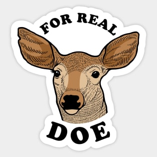 For Real Doe Sticker